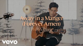 Phil Wickham - Away In A Manger (Forever Amen) (Acoustic Performance)