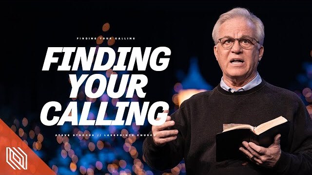 Finding Your Calling // Pastor Steve Stroope