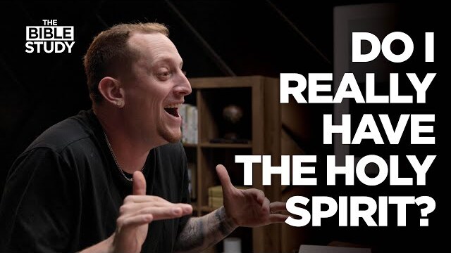 Do I really have the Holy Spirit? | The Bible Study S4E9
