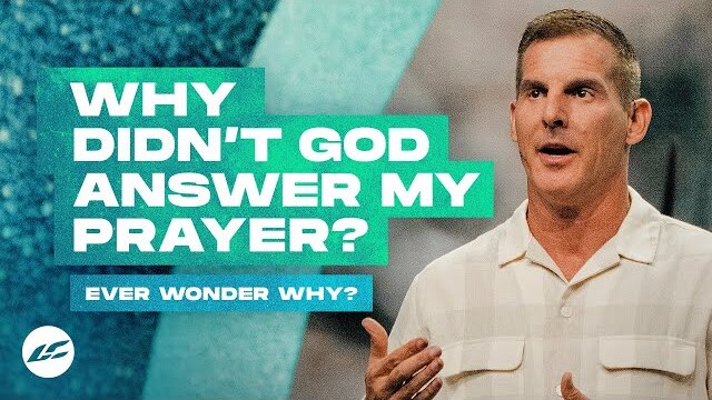 Why Didn’t God Answer My Prayer?