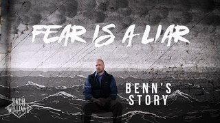 Zach Williams - Fear is a Liar - Benn's Story