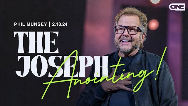 The Joseph Anointing! - Phil Munsey