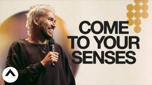 Come To Your Senses | Tim Somers | Elevation Church