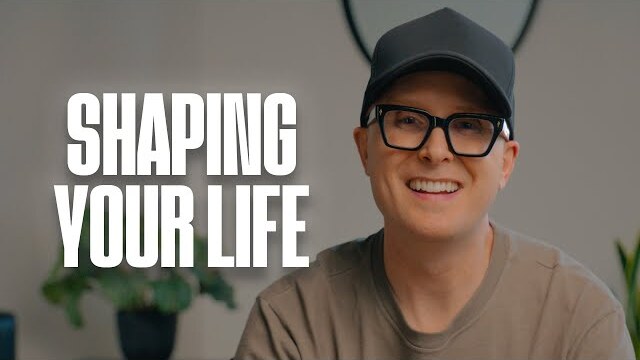 Shaping Your Life