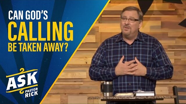 Can God's Calling Be Taken Away? | Ask Pastor Rick