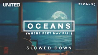 Oceans (Where Feet May Fail) - Slowed Down | Hillsong UNITED