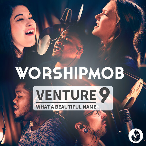 Venture 9: What A Beautiful Name - EP | WorshipMob