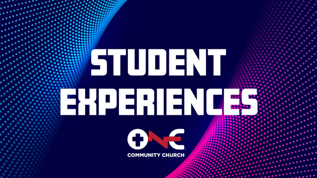 Students Experiences | One Community Church