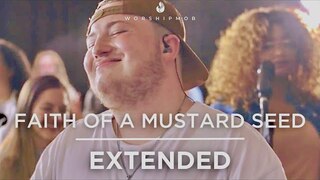 WorshipMob - Faith of a Mustard Seed (extended)