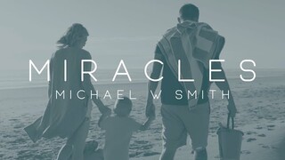 Michael W. Smith - Miracles ft. Mark Gutierrez