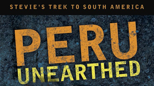 Stevie's Trek to South America: Peru Unearthed