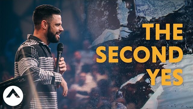 The Second Yes | Pastor Steven Furtick | Elevation Church