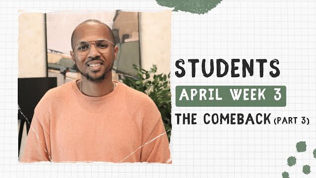 Middle And High School Experience - April Week 3 - The Comeback (Part 3)