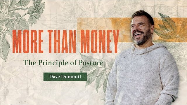 More Than Money: The Principle of Posture | Dave Dummitt | Full Service