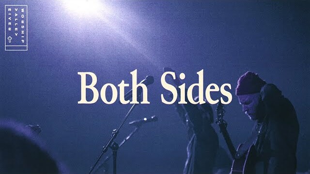 Both Sides (LIVE) from River Valley Worship