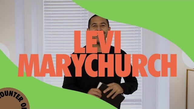 Encounter 21 | Message | Levi Marychurch