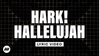 Hark! Hallelujah | Official Lyric Video | Life.Church Worship