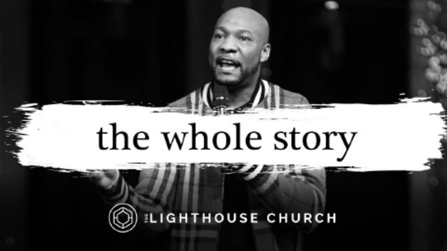 The Whole Story | The Lighthouse Church of Houston