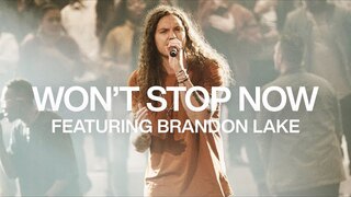 Won't Stop Now feat. Brandon Lake | Live | Elevation Worship