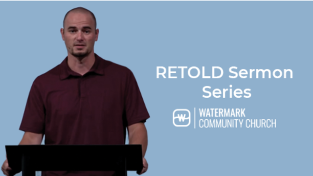 RETOLD Sermon Series | Watermark Community Church