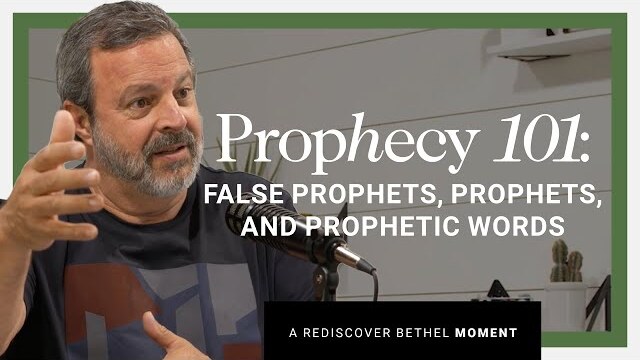 Prophecy 101: False Prophets, Prophets, and Prophetic Words with Kris Vallotton | Rediscover Bethel