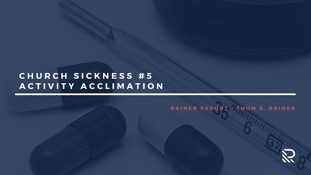 Church Sickness #5: Activity Acclimation