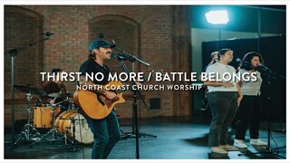 Thirst No More / Battle Belongs - North Coast Church Worship