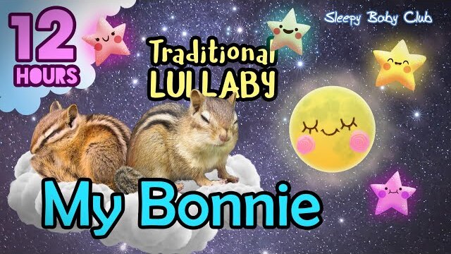 🟡 My Bonnie Lies Over the Ocean ♫ Traditional Lullaby ❤ Music for Babies Sleeping and Relaxing