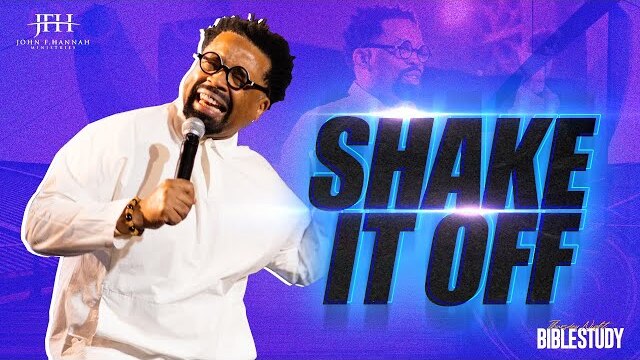Bible Study // "Shake It Off" II Pastor John F. Hannah