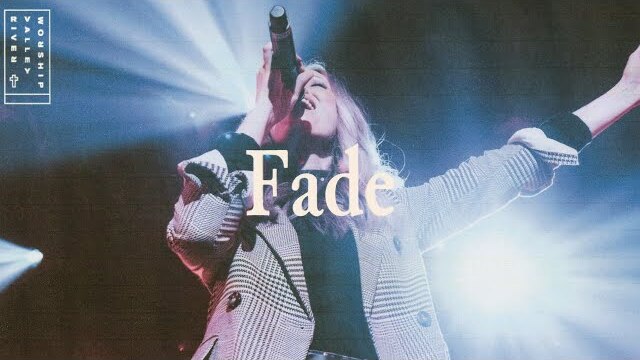Fade (LIVE) from River Valley Worship