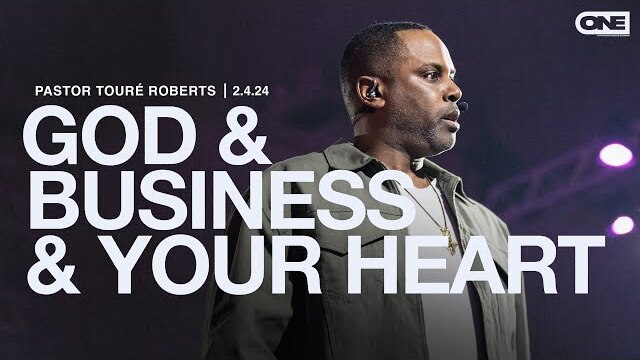 God, Business & Your Heart - Touré Roberts