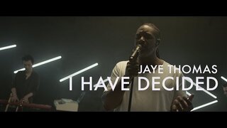 I Have Decided  |  Jaye Thomas  |  Forerunner Music