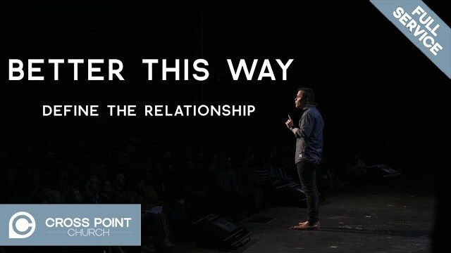 BETTER THIS WAY : WEEK 3 | DEFINE THE RELATIONSHIP