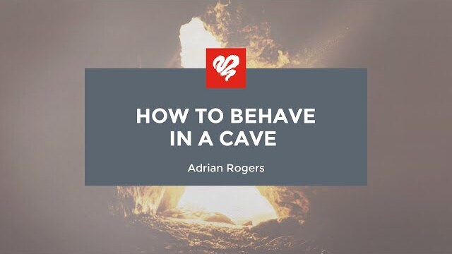 Adrian Rogers: How to Behave in a Cave (1952)