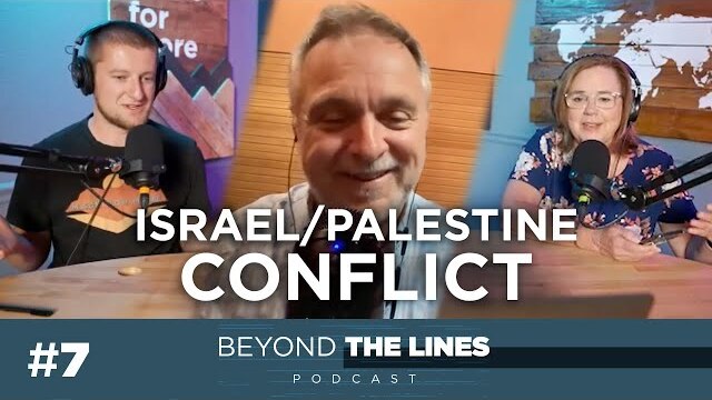 Israel & Palestine Conflict: Making Peace | Todd Deatherage & Lisa Jernigan | Beyond The Lines Ep. 7