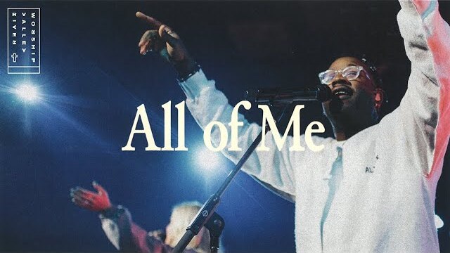 All of Me (LIVE) from River Valley Worship