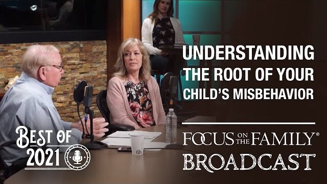 Best of 2021: Understanding the Root of Your Child's Misbehavior  - Dr. Kevin Leman & Jean Daly