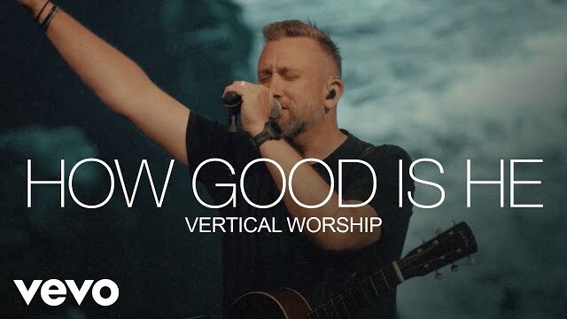 Vertical Worship - How Good Is He (Live from Chicago)
