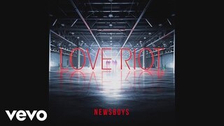 Newsboys - Love Riot (Audio)