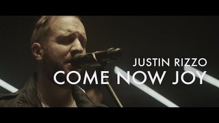 Come Now Joy  |  Justin Rizzo  |  Forerunner Music