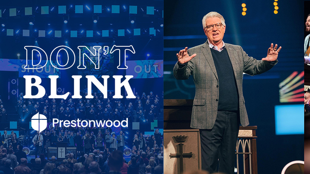 Don't Blink | Prestonwood Baptist Church