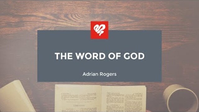 Adrian Rogers: The Word of God (1948)