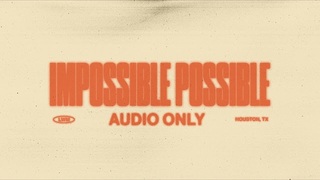 Impossible Possible (Audio Only)