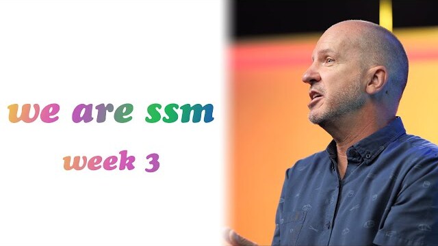 WE ARE SSM // WEEK 3