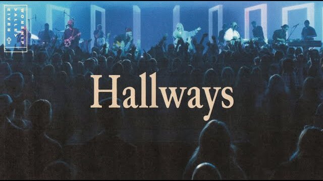 Hallways (LIVE) from River Valley Worship