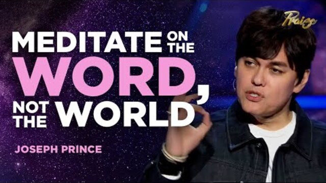 Joseph Prince: Don't Meditate on the Wrong Thing, Meditate on God | Praise on TBN