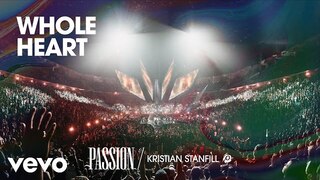 Passion - Whole Heart (Live/Audio) ft. Kristian Stanfill