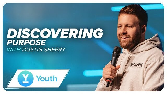 Discovering Purpose | Dustin Sherry | LW