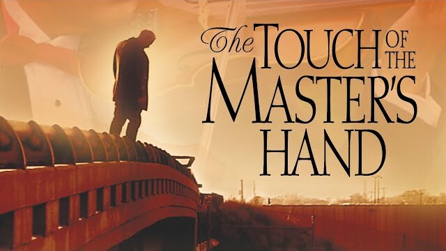 The Touch of the Master's Hand | Full Movie | Dick Brown | Shaun Jolley | Earl Kevitsh