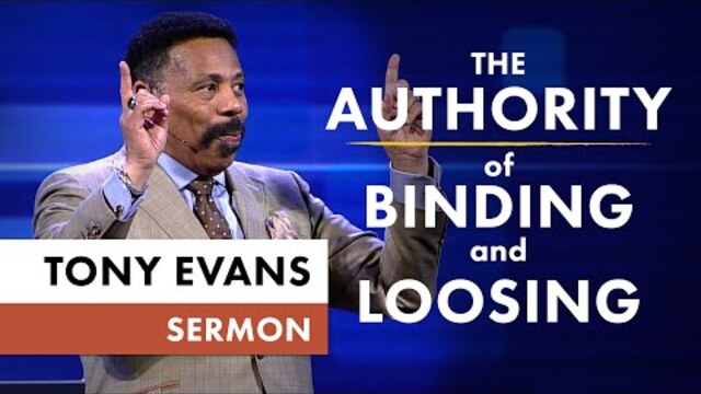 The Authority of Binding and Loosing - Sermon by Tony Evans